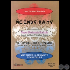 ÑE'ÈNDY RAITY - Nuevo diccionario ilustrado - Autor: LINO TRINIDAD SANABRIA - Año 2008
